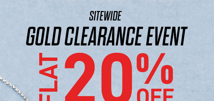 Sitewide Gold Clearance Event Flat 20% Off