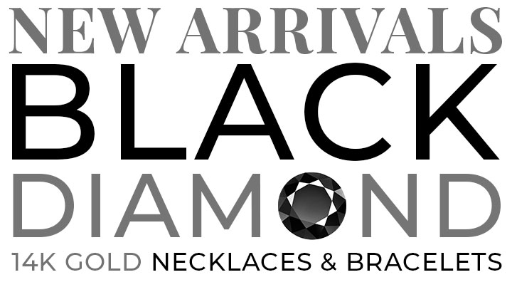 New Arrivals Black Diamond 14K Gold Necklaces & Bracelets.