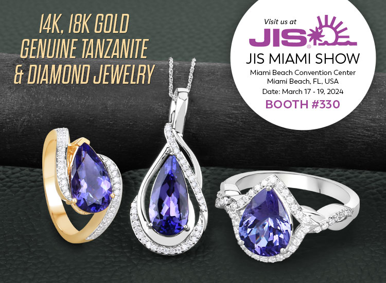 Exclusive Show Only 14K, 18K Gold Genuine Tanzanite & Diamond Jewelry. Visit us at the JIS Miami Show, March 17 - 19, 2024 @ Miami Beach Convention Center, Miami Beach, FL | Booth# 330