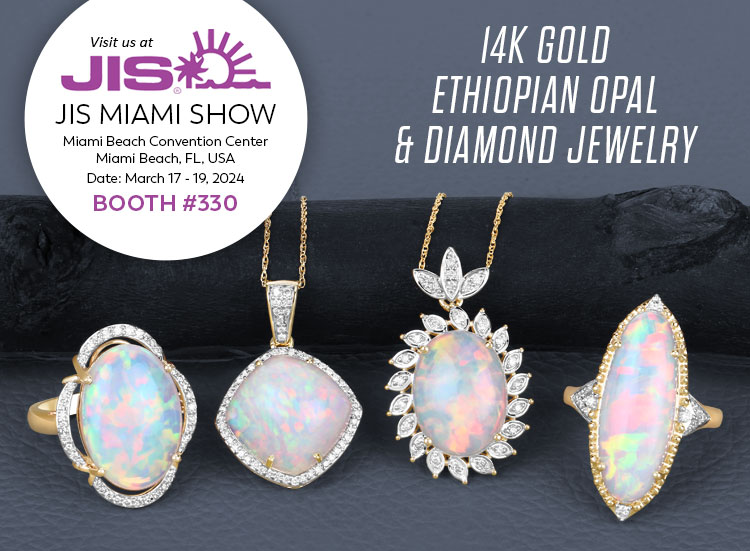 Exclusive Show Only 14K Gold Ethiopian Opal & Diamond Jewelry. Visit us at the JIS Miami Show, March 17 - 19, 2024 @ Miami Beach Convention Center, Miami Beach, FL | Booth# 330