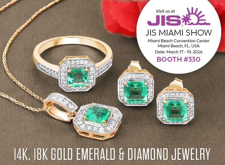 Exclusive Show Only 14K, 18K Gold Emerald & Diamond Jewelry. Visit us at the JIS Miami Show, March 17 - 19, 2024 @ Miami Beach Convention Center, Miami Beach, FL | Booth# 330