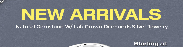 New Arrivals: Natural Gemstone W/ Lab Grown Diamonds Silver Jewelry