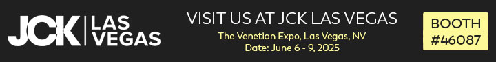 Visit us at the JCK Las Vegas Show, June 6 - 9, 2025 @ The Venetian Expo, Las Vegas, NV | Booth# 46087 (for Exclusive Show Only Booth-Wide Sale 20% Off)