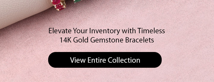 Bracelets: 14K Gold. True Gemstone Brilliance. Shop Now.