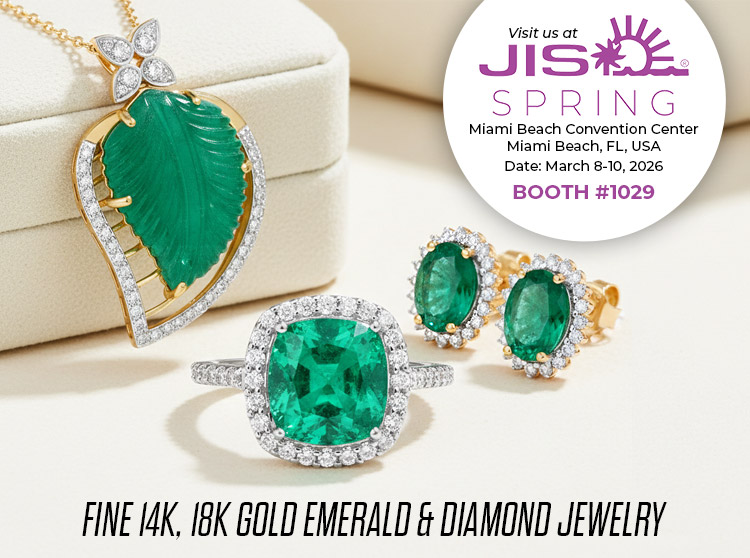 Exclusive Show Only Fine 14K, 18K Gold Emerald & Diamond Jewelry. Visit us at the JIS Miami Show, March 8-10, 2026 @ Miami Beach Convention Center, Miami Beach, FL | Booth# 1029 (for exclusive show only closeouts)
