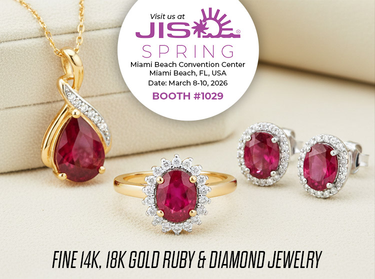 Exclusive Show Only Fine 14K, 18K Gold Ruby & Diamond Jewelry. Visit us at the JIS Miami Show, March 8-10, 2026 @ Miami Beach Convention Center, Miami Beach, FL | Booth# 1029 (for exclusive show only closeouts)